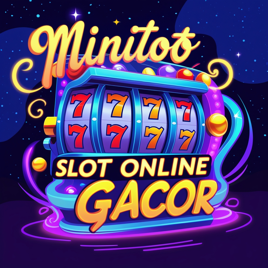 Slot Online Gacor Minitoto